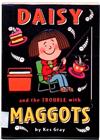 Daisy and the Trouble with Maggots