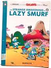 The Strange Awakening of Lazy Smurf