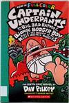 Part 1: Captain Underpants and the Big, Bad Battle of the Bionic Booger Boy